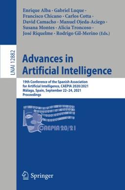 Advances in Artificial Intelligence: 19th Conference of the Spanish Association for Artificial Intelligence, CAEPIA 2020/2021, Málaga, Spain, ... Notes in Computer Science, Band 12882)