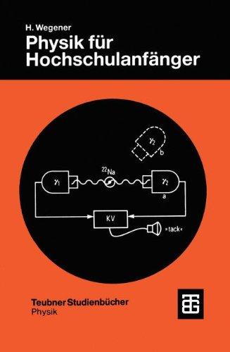 Physik für Hochschulanfänger (Teubner Studienbücher Physik)