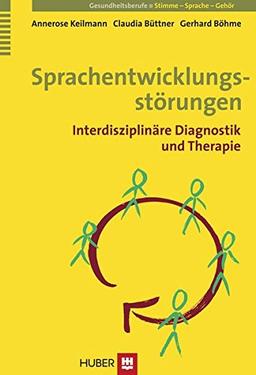 Sprachentwicklungsstörungen. Interdisziplinäre Diagnostik und Therapie