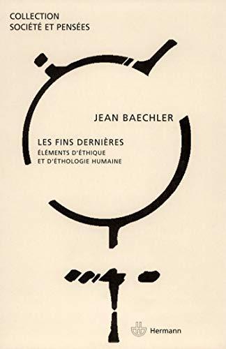 Les fins dernières : éléments d'éthique et d'éthologie humaine