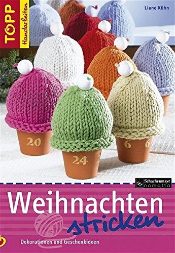 Weihnachten stricken: Dekorationen und Geschenkideen (TOPP Handarbeiten)