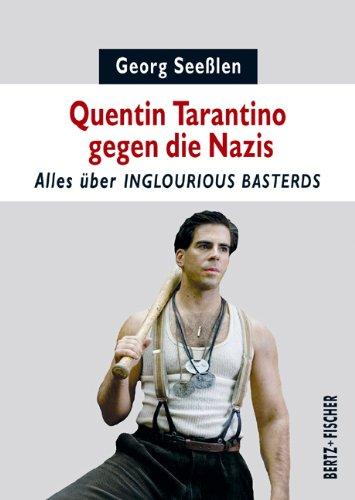 Quentin Tarantino gegen die Nazis: Alles über INGLOURIOUS BASTERDS