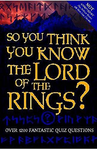 So You Think You Know the Lord of the Rings?