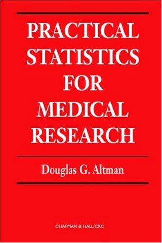 Practical Statistics for Medical Research (Chapman & Hall/CRC Texts in Statistical Science)