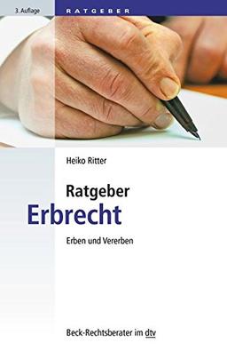 Ratgeber Erbrecht: Erben und Vererben (dtv Beck Rechtsberater)