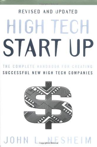 High Tech Start Up, Revised and Updated: The Complete Handbook For Creating Successful New High Tech Companies