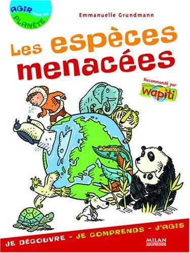 Les espèces menacées : je découvre, je comprends, j'agis