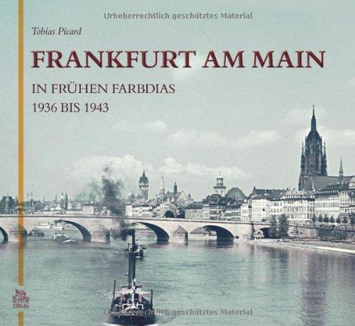 Frankfurt am Main in frühen Farbdias 1936 bis 1943