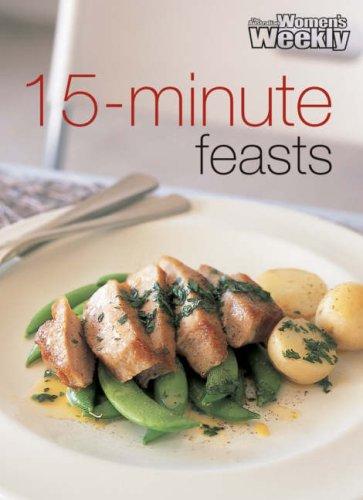 15-minute Feasts ("Australian Women's Weekly" Home Library)