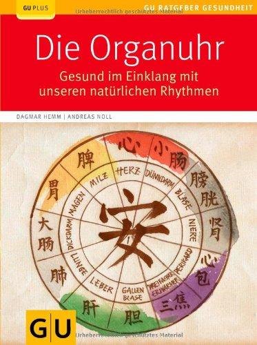 Die Organuhr: Gesund im Einklang mit unseren natürlichen Rhythmen (GU Ratgeber Gesundheit)