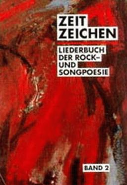 Liederbuch der Rockpoesie und Songpoesie, Bd.2, Zeitzeichen