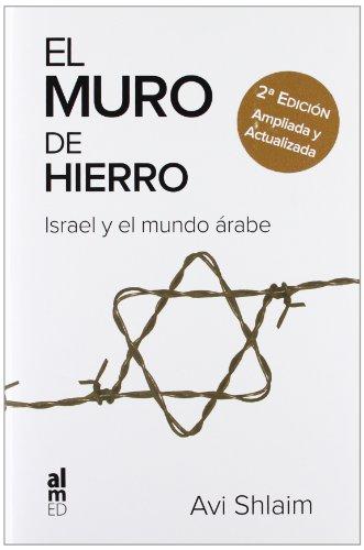 El muro de hierro : Israel y el mundo árabe