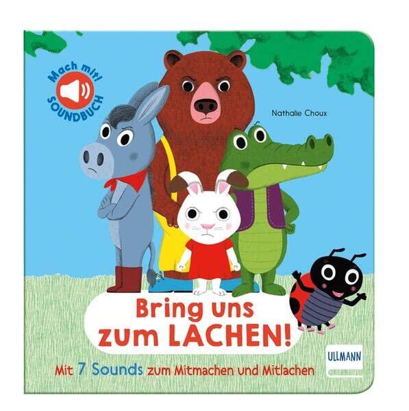 Bring uns zum Lachen!: Kitzel die Tiere und bring sie zum Lachen! Ein Mitmach-Soundbuch mit 7 Sounds zum Mitlachen für Kinder ab 12 Monaten