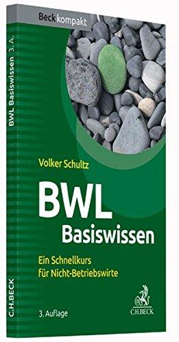 BWL Basiswissen: Ein Schnellkurs für Nicht-Betriebswirte