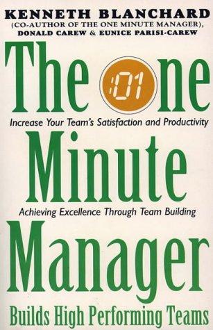 One Minute Manager Builds High Performing Teams (The One Minute Manager)