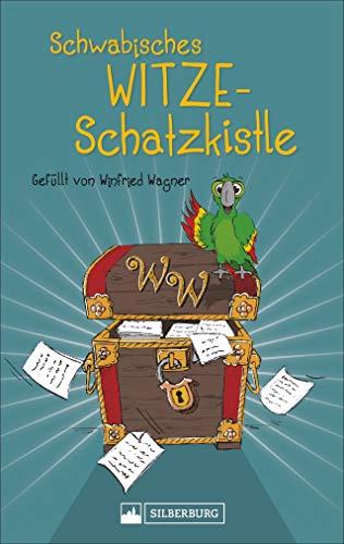 Schwäbisches Witze-Schatzkistle. Neue Witze aus Schwaben. Mit Illustrationen von Björn Locke.