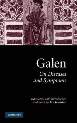 Galen: On Diseases and Symptoms