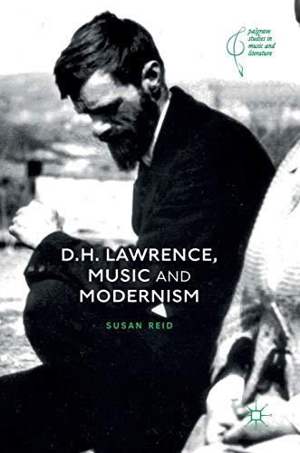 D.H. Lawrence, Music and Modernism (Palgrave Studies in Music and Literature)