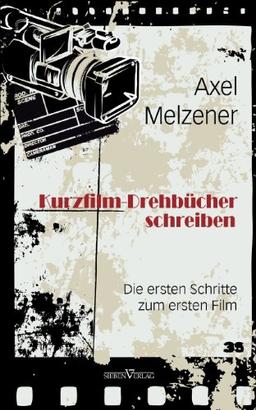 Kurzfilm-Drehbücher schreiben: Die ersten Schritte zum ersten Film