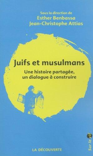 Juifs et musulmans : une histoire partagée, un dialogue à construire