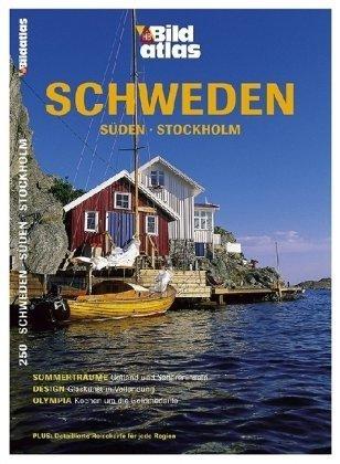 Bildatlas Schweden - Süden - Stockholm: Land der Kontraste. Herrliche Wälder, verträumte Seen. Königsschlösser und Kunst. Astrid Lindgrens Welten