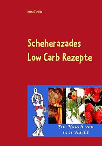 Scheherazades Low Carb Rezepte: Ein Hauch von 1001 Nacht