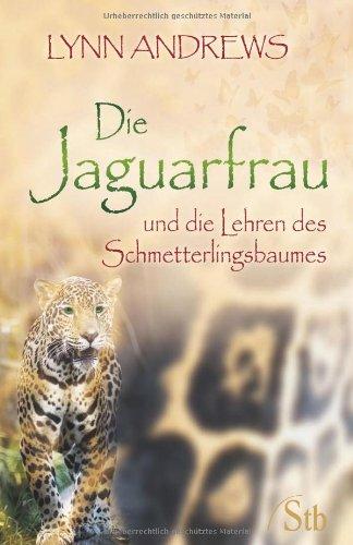 Die Jaguarfrau - und die Lehren des Schmetterlingsbaumes