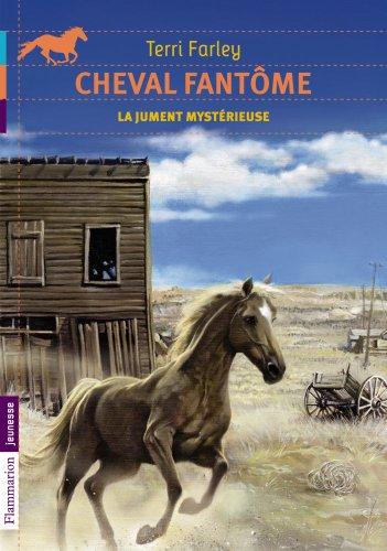 Cheval fantôme. Vol. 8. La jument mystérieuse