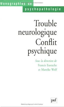 Trouble neurologique, conflit psychique