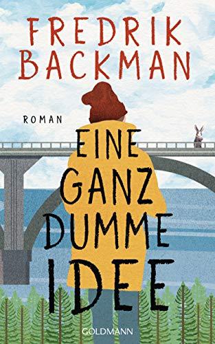 Eine ganz dumme Idee: Roman