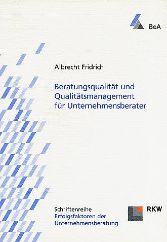 Beratungsqualität und Qualitätsmanagement für Unternehmensberater