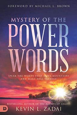 Mystery of the Power Words: Speak the Words That Move Mountains and Make Hell Tremble