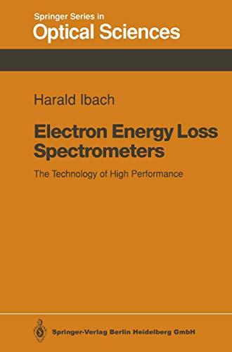 Electron Energy Loss Spectrometers: The Technology of High Performance (Springer Series in Optical Sciences, 63)