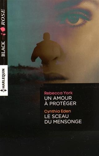 Un amour à protéger. Le sceau du mensonge