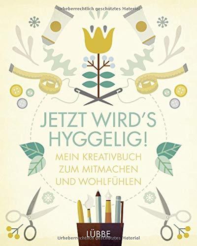 Jetzt wird's hyggelig!: Mein Kreativbuch zum Mitmachen und Wohlfühlen