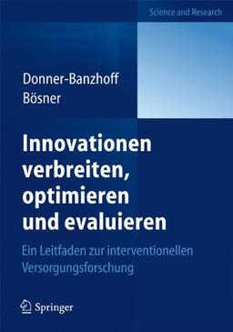 Innovationen Verbreiten, Optimieren und Evaluieren: Ein Leitfaden zur Interventionellen Versorgungsforschung