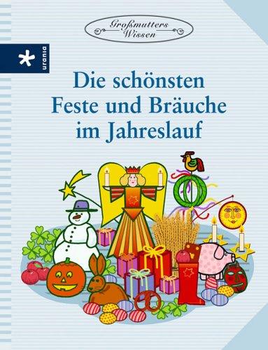 Die schönsten Feste und Bräuche im Jahreslauf