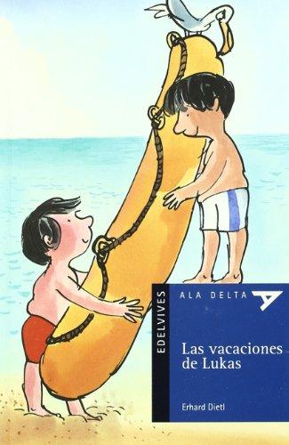 Las vacaciones de Lukas (Ala Delta (Serie Azul), Band 32)