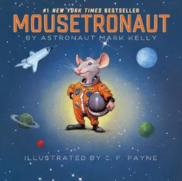 Mousetronaut: Based on a (Partially) True Story (Paula Wiseman Books)