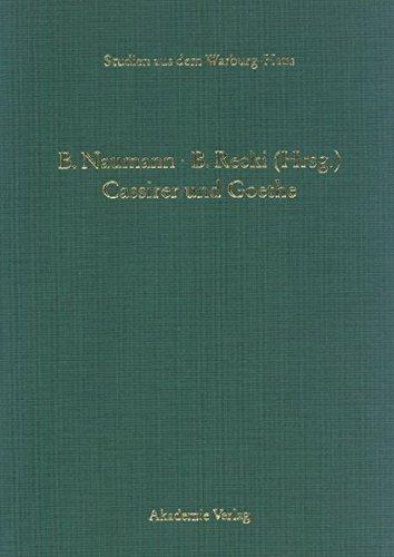 Cassirer und Goethe: Neue Aspekte einer philosophisch-literarischen Wahlverwandtschaft (Studien aus dem Warburg-Haus, Band 5)