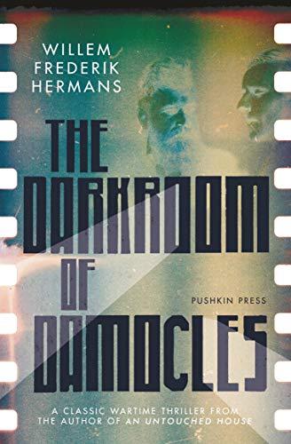 The Darkroom of Damocles: Willem Frederik Hermans