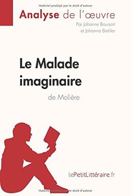 Le Malade imaginaire de Molière (Analyse de l'oeuvre) : Analyse complète et résumé détaillé de l'oeuvre