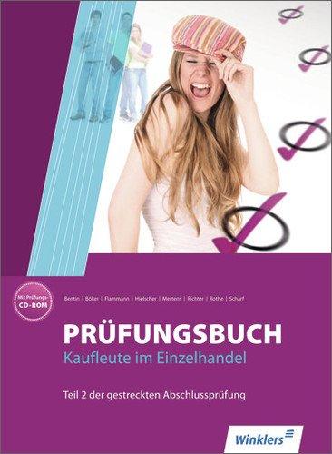 Prüfungsbücher Verkäufer/-innen, Kaufleute im Einzelhandel: Prüfungsbuch Kaufleute im Einzelhandel: Teil 2 der gestreckten Abschlussprüfung: 1. ... Verkäufer/-innen, Kaufleute im Einzelhandel