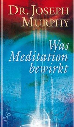 Was Meditation bewirkt