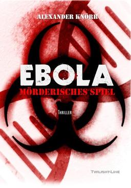 Ebola: Mörderisches Spiel