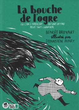 La bouche de l'ogre : où l'on s'aperçoit qu'une lettre peut tout changer