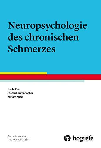 Neuropsychologie des chronischen Schmerzes (Fortschritte der Neuropsychologie)