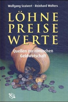 Löhne, Preise, Werte. Quellen zur römischen Geldwirtschaft