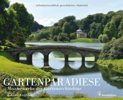 Gartenparadiese - Meisterwerke der Gartenarchitektur