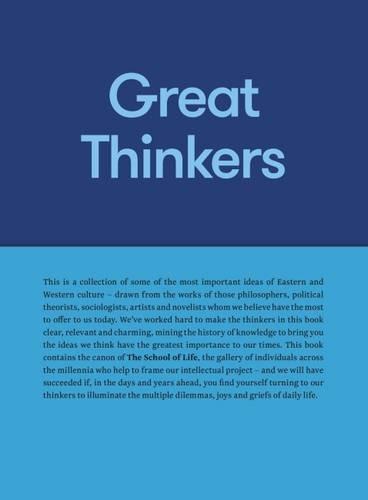 Great Thinkers: Simple Tools from 60 Great Thinkers to Improve Your Life Today (School of Life)